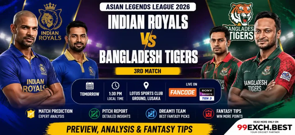Indian Royals vs Bangladesh Tigers Match Prediction 2026 banner featuring Dream11 team, pitch report, fantasy cricket tips, and Asian Legends League preview on 99exch 