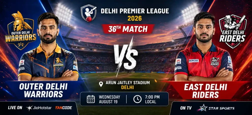 Outer Delhi Warriors vs East Delhi Riders, Delhi Premier League 2026