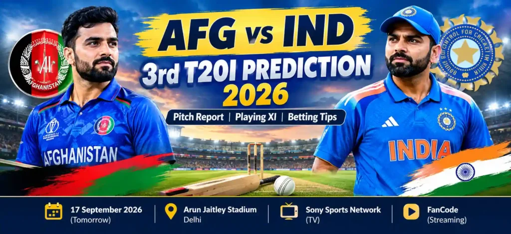 AFG vs IND 3rd T20I Prediction 2026 at Arun Jaitley Stadium